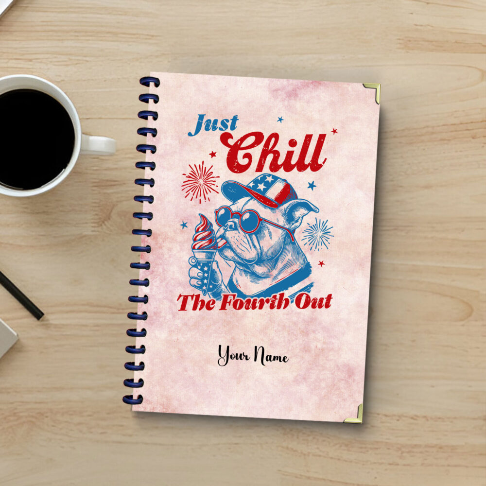 Just Chill the Fourth Out Spiral Notebook – Funny Patriotic Dog Design, 120 Pages, 5.5 x 8.3 Inch Journal for July 4th Vibes & Daily Notes 1 2 NOTB0059