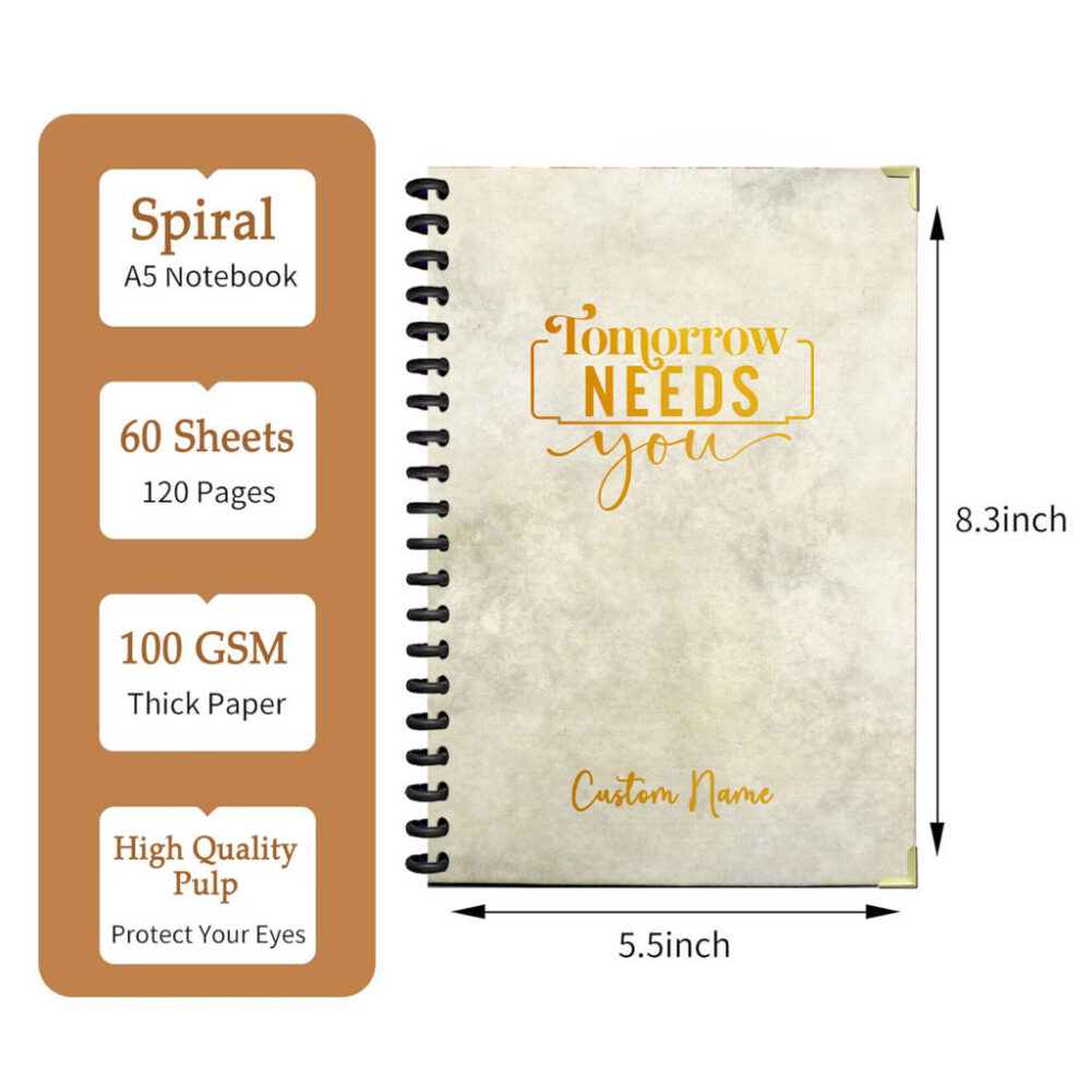 Personalize Spiral Notebook Tomorrow Needs You Inspirational, Motivate Quote 120 Pages, 5.5 x 8.3 inch 2 3 PERNOTE088
